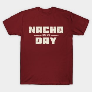 Nacho Day - Vintage May 5th Cinco De Mayo T-Shirt